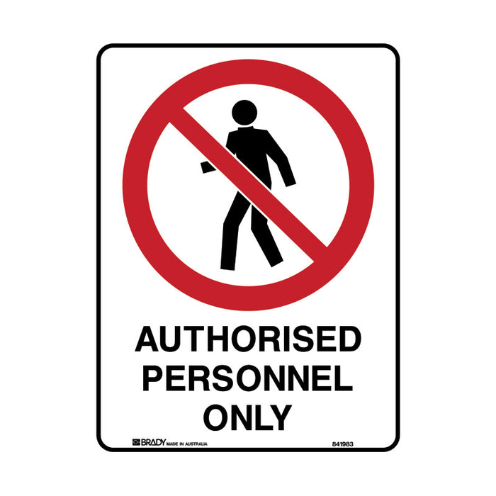 Brady Prohibition Sign Authorised Personnel Only 300x225mm Polypropylene