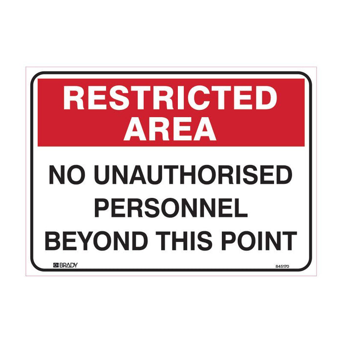 Brady Restricted Area Sign - No Unauthorised Personnel Beyond This Point 300mm (H) x 450mm (W) Polypropylene