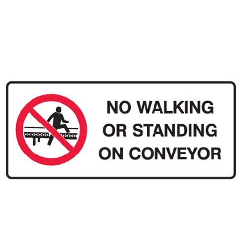 Brady Prohibition Sign - No Walking Or Standing On Conveyor, H180mm x W450mm, Polypropylene, White/Red/Black